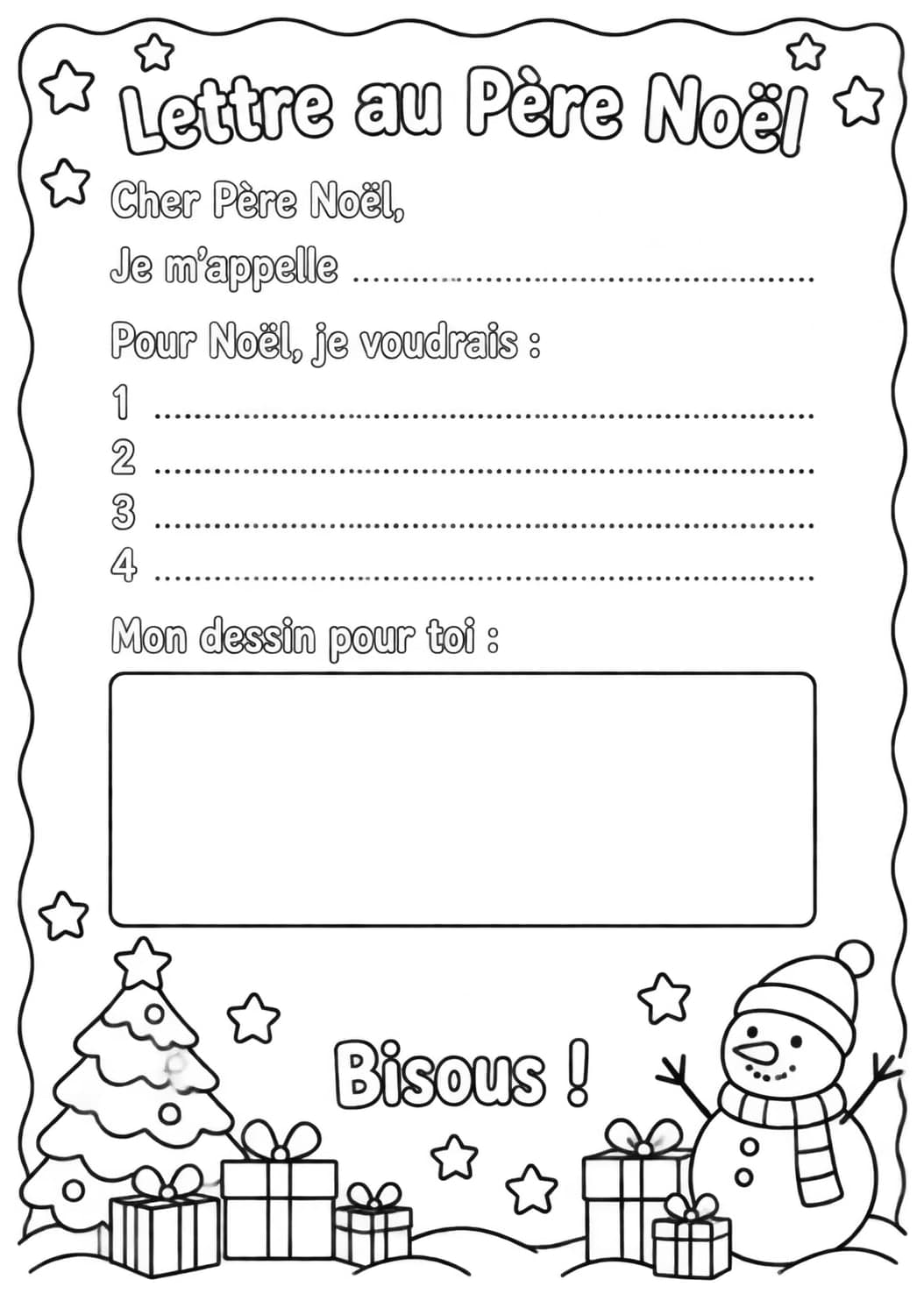 Der schwarz-weiße Brief zum Ausmalen, in einem gewellten Rahmen voller Sterne, alle Sätze in hohlen Buchstaben und nicht nur der Titel, das letzte „l“ von „Noël“ im Titel leicht gekippt, „Cher Père Noël,“, „Je m'appelle“ auf einer gepunkteten Linie, „Pour Noël, je voudrais :“ und vier nummerierte Zeilen, „Mon dessin pour toi :“ über einem großen leeren Rahmen, „Bisous !“ zwischen Tannenbaum, Geschenken und Schneemann zum Ausmalen; zweiter Versuch, Texte exakt, in 1054 x 1492 Pixeln