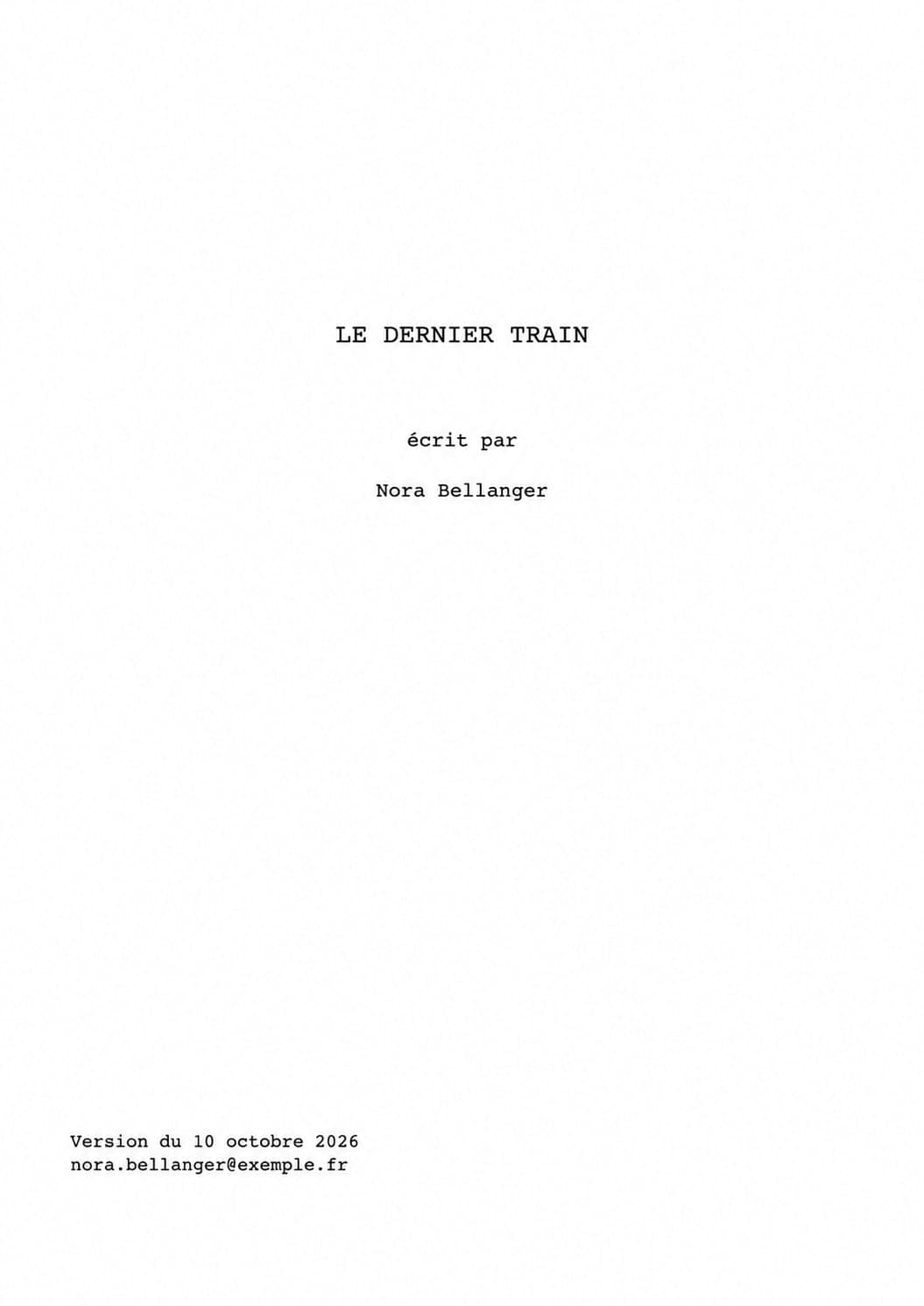 Courier로 쓴 흰 페이지, 가운데 “LE DERNIER TRAIN”, 그 아래 “각본 Nora Bellanger”, 왼쪽 아래에 버전과 이메일 주소