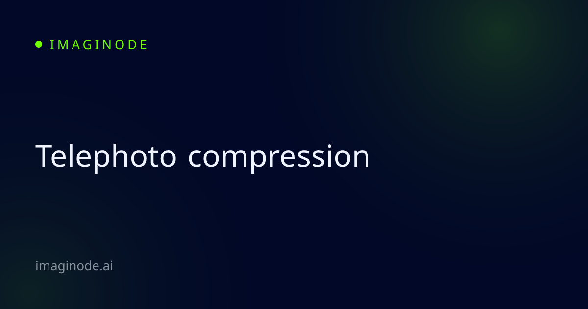 Telephoto Compression: Definition, Examples and AI Prompt · Imaginode